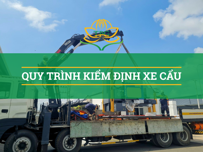 Quy trình kiểm định xe cẩu